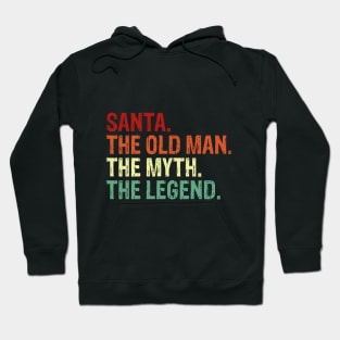 Santa. The Old Man. The Myth. The Legend. Hoodie